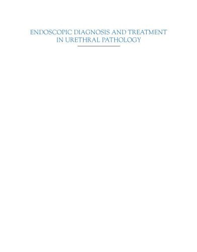 Endoscopic diagnosis and treatment in urethral pathology : handbook of endourology