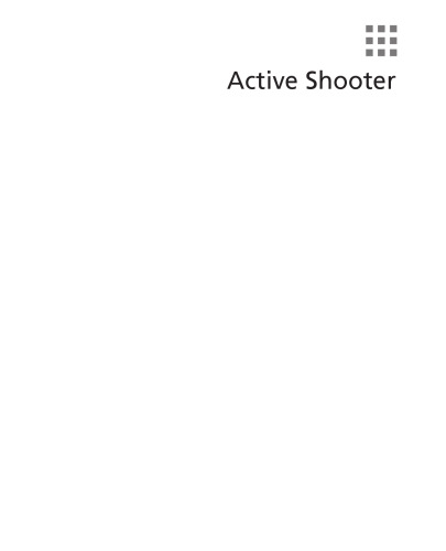 Active shooter : preparing for and responding to a growing threat