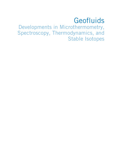 Geofluids : developments in microthermometry, spectroscopy, thermodynamics, and stable isotopes