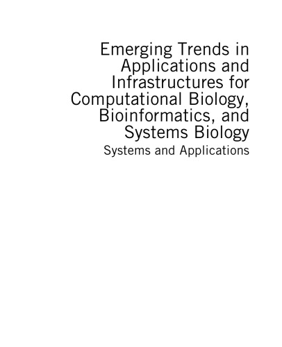Emerging trends in applications and infrastructures for computational biology, bioinformatics, and systems biology : systems and applications