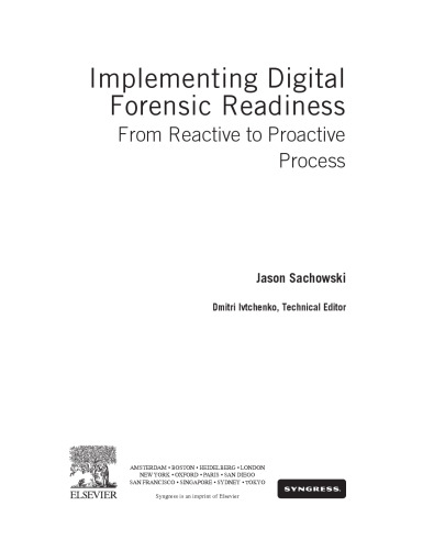 Implementing digital forensic readiness : from reactive to proactive process