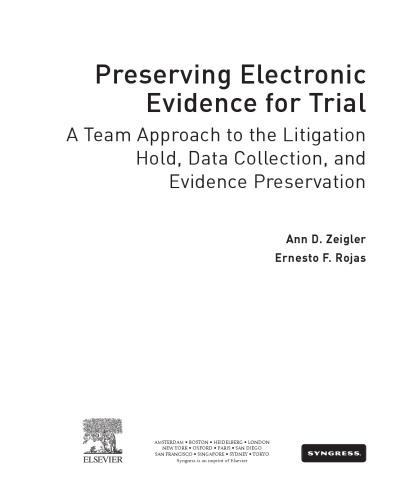 Preserving Electronic Evidence for Trial. A Team Approach to the Litigation Hold, Data Collection, and Preservation of Digital Evidence