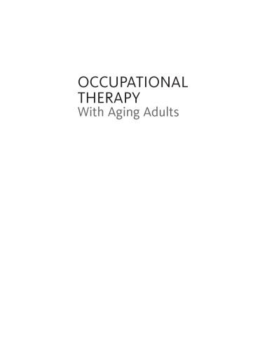 Occupational Therapy with Aging Adults: Promoting Quality of Life through Collaborative Practice, 1e