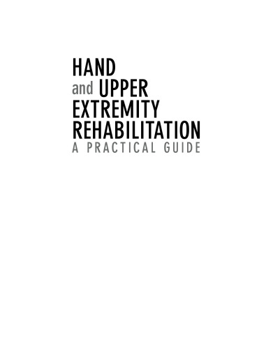 Hand and Upper Extremity Rehabilitation: A Practical Guide, 4e