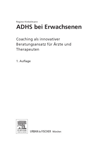 ADHS bei Erwachsenen - Coaching als innovativer Beratungsansatz für Ärzte und Therapeuten