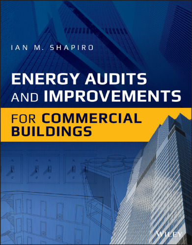 Energy audits and improvements for commercial buildings : a guide for energy managers and energy auditors