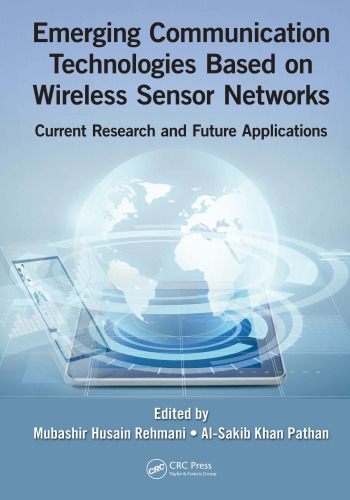Emerging Communication Technologies Based on Wireless Sensor Networks: Current Research and Future Applications