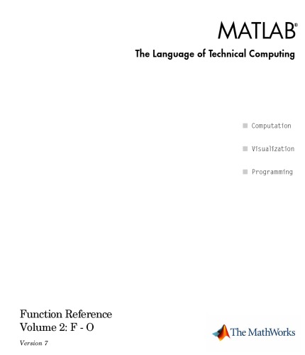 MATLAB The Language of Technical Computing: Function Reference Volume 2: F - O