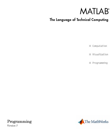 MATLAB The Language of Technical Computing: Programming Version 7