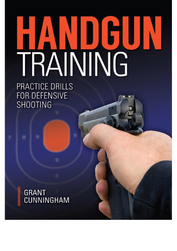 Handgun Training: Practice Drills for Defensive Shooting