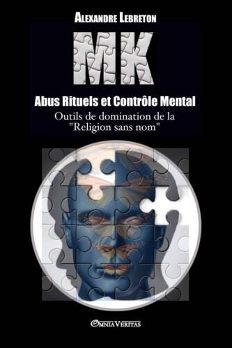 Mk - Abus Rituels Et Controle Mental (French Edition)