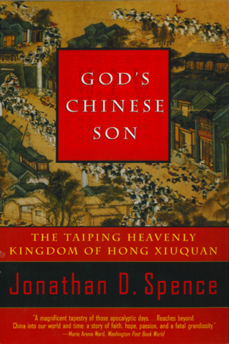 God’s Chinese Son: The Taiping Heavenly Kingdom of Hong Xiuquan