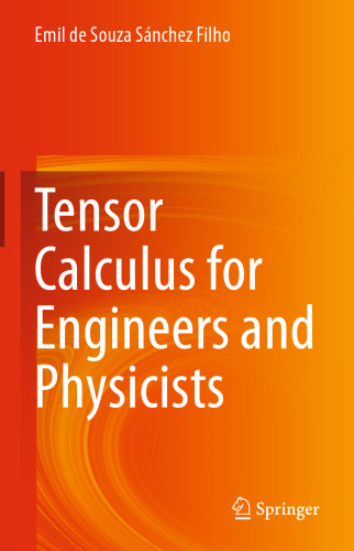 Tensor Calculus for Engineers and Physicists