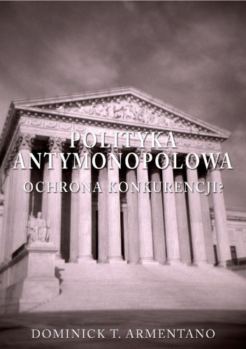 Polityka antymonopolowa. Ochrona konkurencji?