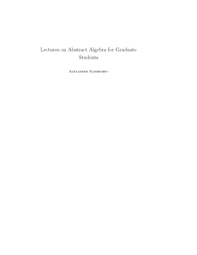 Lectures on Abstract Algebra for Graduate Students