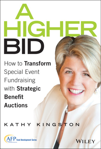 A Higher Bid: How to Transform Special Event Fundraising with Strategic Auctions