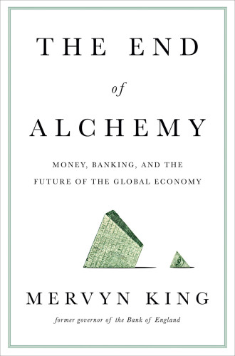 The End of Alchemy: Money, Banking, and Future of the Global Economy