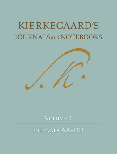 Kierkegaard’s Journals and Notebooks, Volume 1: Journals AA-DD