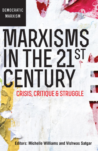 Marxisms in the 21st Century: Crisis, Critique & Struggle