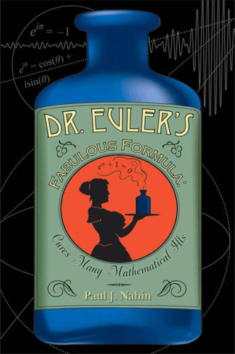 Dr. Euler’s Fabulous Formula: Cures Many Mathematical Ills