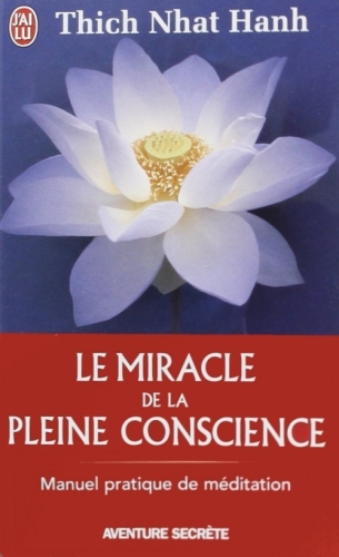 Le Miracle de La Pleine Conscience