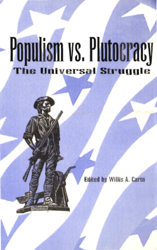 Populism vs. Plutocracy: The Universal Struggle
