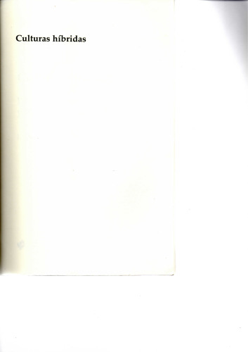 Culturas Híbridas: Estrategias para entrar y salir de la modernindad