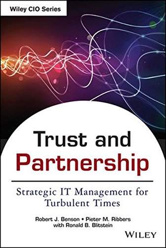 Trust and Partnership: Strategic IT Management for Turbulent Times