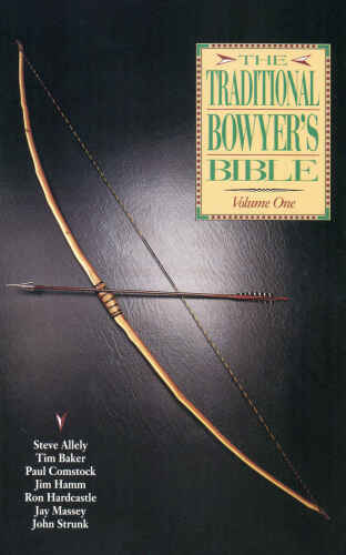The Traditional Bowyer’s Bible, Volume 1