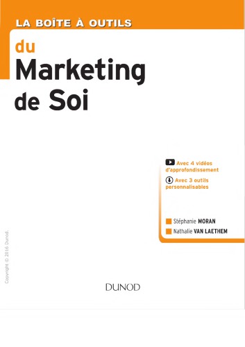 La boîte à outils du marketing de soi : avec 4 vidéos d’approfondissement : avec 3 outils personnalisables