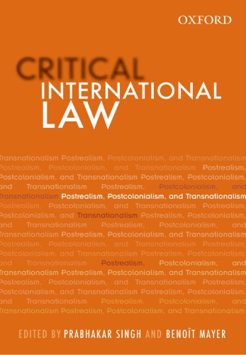 Critical International Law: Postrealism, Postcolonialism, and Transnationalism