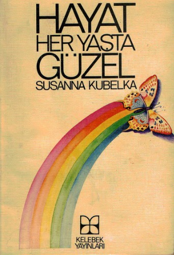 Hayat Her Yaşta Güzel