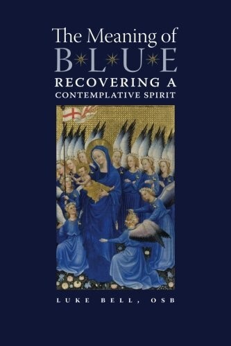 The Meaning of Blue: Recovering a Contemplative Spirit