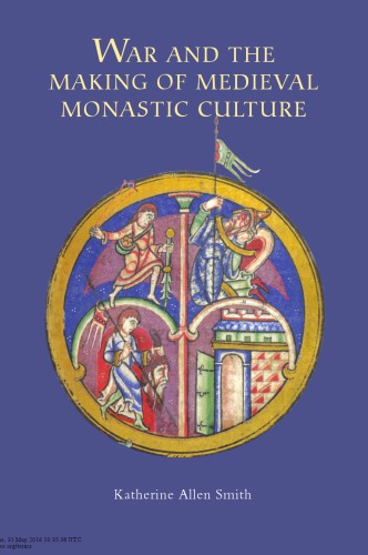 War and the Making of Medieval Monastic Culture