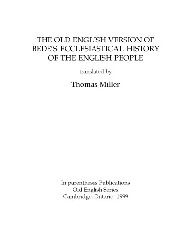 The Old English version of Bede’s Ecclesiastical history of the English people, translated by Thomas Miller