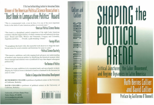 Shaping The Political Arena: Critical Junctures, the Labor Movement, and Regime Dynamics in Latin America