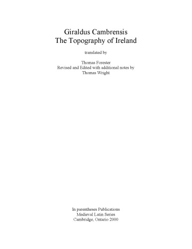 The topography of Ireland, translated by Thomas Forster, revised and edited with additional notes by Thomas Wright