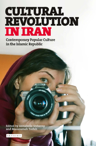 Cultural Revolution in Iran: Contemporary Popular Culture in the Islamic Republic