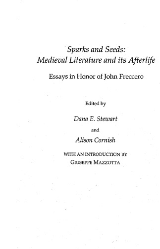 Sparks and seeds : medieval literature and its aftermath : essays in honor of John Freccero