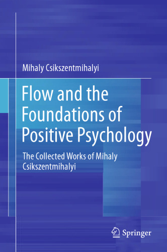 Flow and the foundations of positive psychology