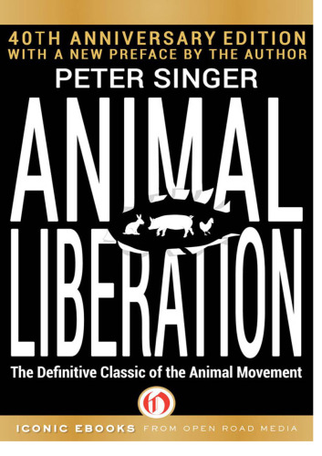 Animal Liberation: The Definitive Classic of the Animal Movement