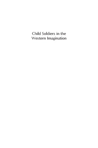 Child Soldiers in the Western Imagination: From Patriots to Victims