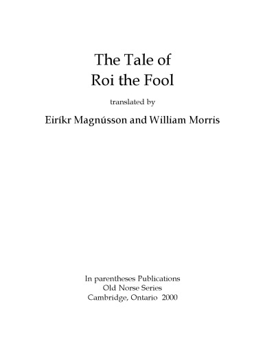 The Tale of Roi the Fool, translated by Eiríkr Magnússon and William Morris