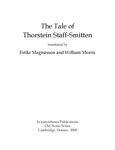 The Tale of Thorstein Staff-Smitten, translated by Eiríkr Magnússon and William Morris
