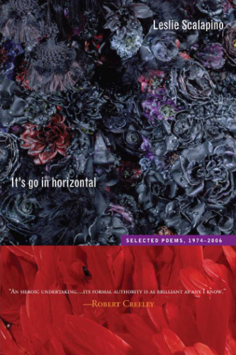It’s go in horizontal: Selected Poems, 1974-2006