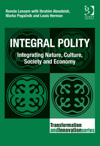 Integral Polity: Integrating Nature, Culture, Society and Economy