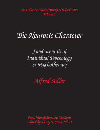 The Collected Clinical Works of Alfred Adler, Volume 1 The Neurotic Character