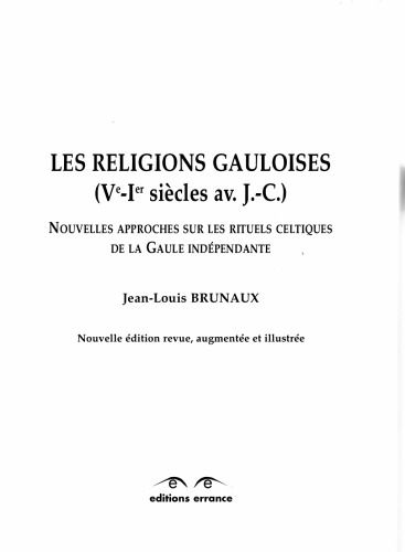 Les religions gauloises, Ve-Ier siecles av. J-C: Nouvelles approches sur les rituels celtiques de la Gaule independante (French Edition)