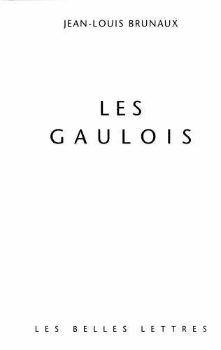 Les Gaulois (Guides Belles Lettres Des Civilisations)