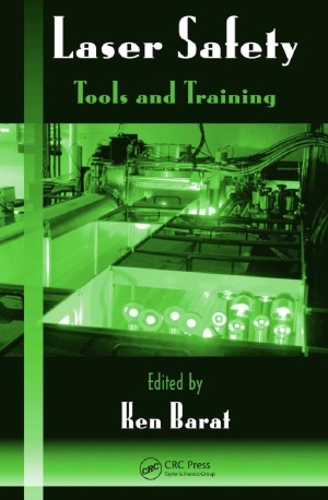 Laser Safety  Tools and Training, Second Edition (Optical Science and Engineering)